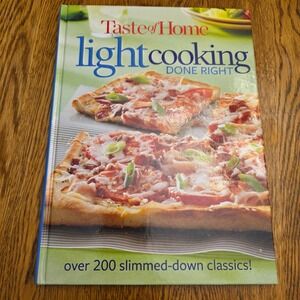 Taste of Home Light Cooking Done Right Hardcover Cookbook 200+ Recipes 2009